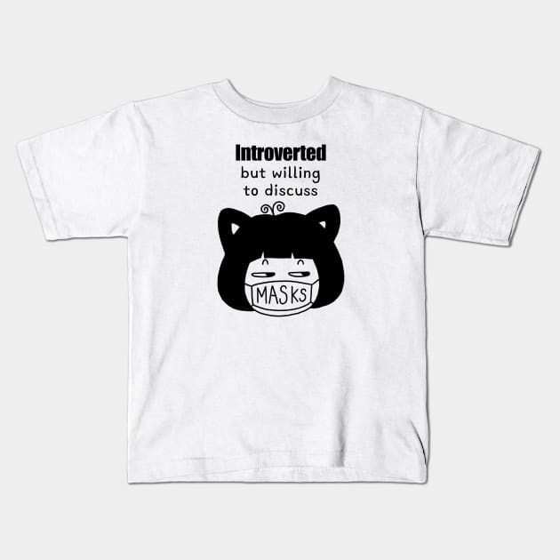 Cute Character „Introverted But Willing To Discuss Masks“ | Kawaii Handmade Design | By Atelier Serakara Kids T-Shirt by Atelier Serakara